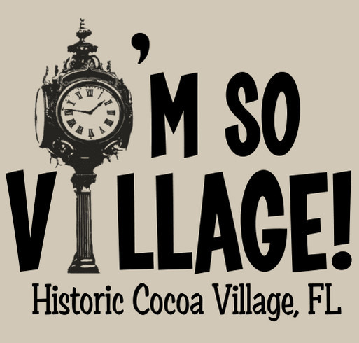 "I'm So Village!"... that I bought this Awesome T-Shirt to prove it! shirt design - zoomed