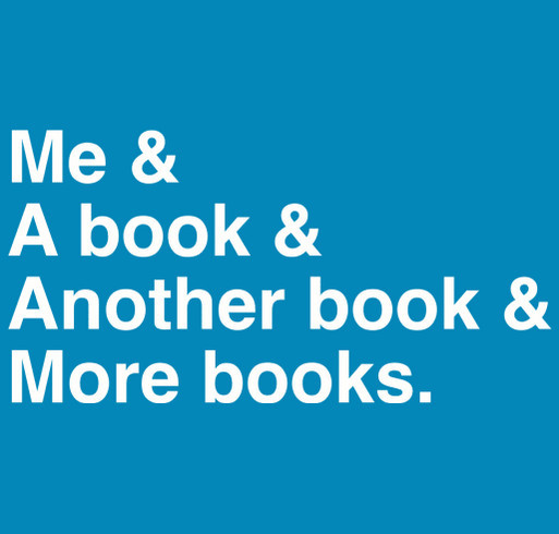 Me & A book & Another book & More books. shirt design - zoomed