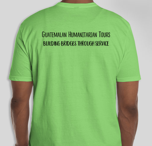 Wherever You Go, Go There With All Your Heart! Guatemalan Humanitarian Tours Fundraiser - unisex shirt design - back
