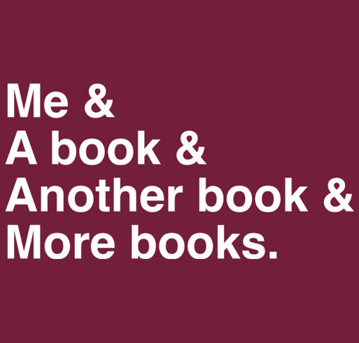 Me & A book & Another book & More books. shirt design - zoomed