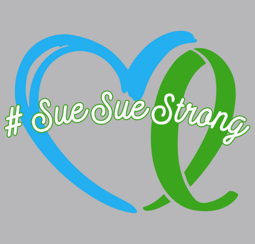Be SueSue Strong, so she don’t have to fight alone. shirt design - zoomed