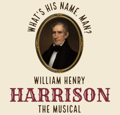 William Henry Harrison: The Musical t-shirts shirt design - zoomed