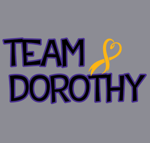 Dorothy's Cancer Treatment Campaign shirt design - zoomed
