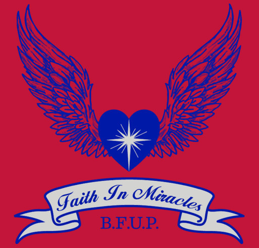 Faith In Miracles B.F.U.P ( Bella's Friends United Patients) shirt design - zoomed