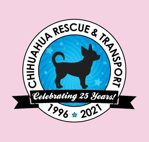 Chihuahua Rescue & Transport 25th Anniversary T-shirt Campaign shirt design - zoomed