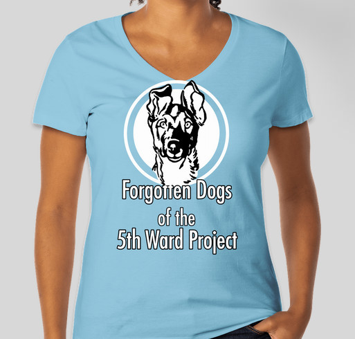 Forgotten Dogs of the 5th Ward Project Fundraiser - unisex shirt design - front