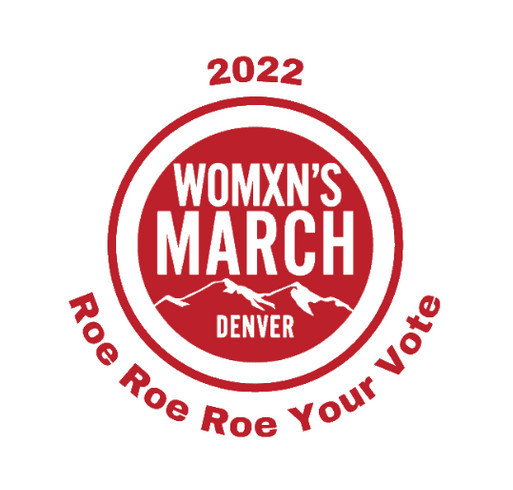 Womxn's March Denver 2022 shirt design - zoomed
