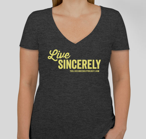 The Live Sincerely Project T-shirts - Ladies Fundraiser - unisex shirt design - front