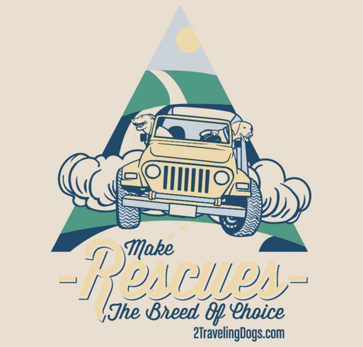 Make Rescues The Breed Of Choice shirt design - zoomed