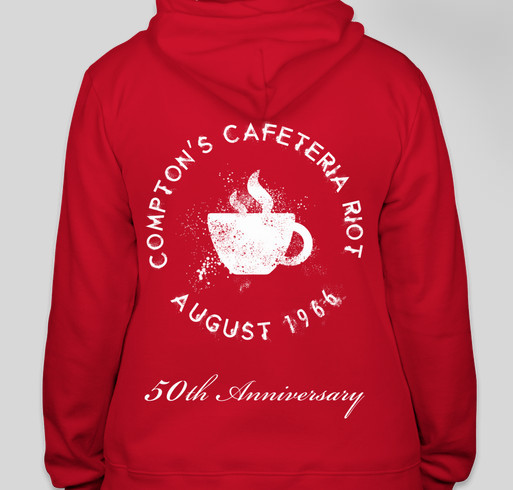 Compton's Cafeteria Riot 50th Anniversary Hoodies Fundraiser - unisex shirt design - back