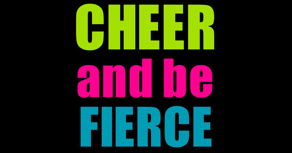 Cheer and be Fierce