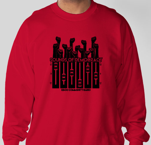 KBOO Sounds Of Democracy Fall Drive Limited Edition Crewneck Fundraiser - unisex shirt design - front