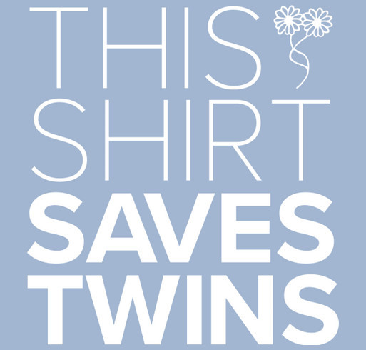 This Shirt Saves Twins Fundraiser! shirt design - zoomed