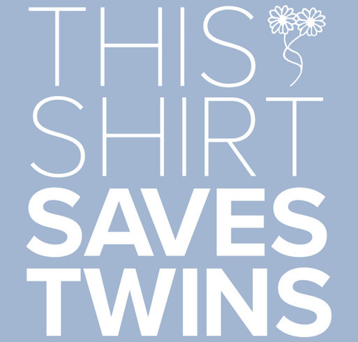 This Shirt Saves Twins Fundraiser! shirt design - zoomed