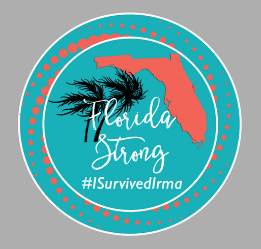 Florida Strong! #ISurvivedIrma - Hurricane Irma Relief Fund shirt design - zoomed