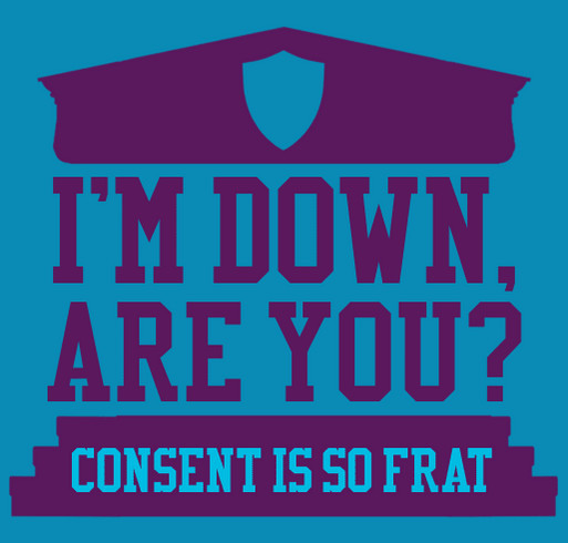 Consent is So Frat 2 shirt design - zoomed