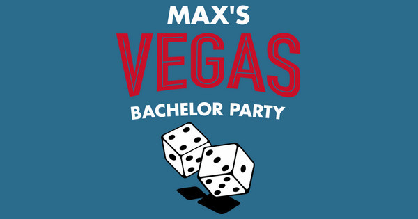 Max's Vegas Bachelor Party
