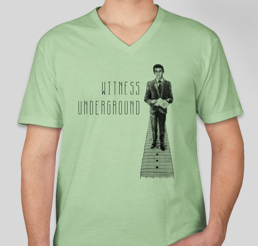 Witness Underground Documentary Fundraiser Fundraiser - unisex shirt design - front