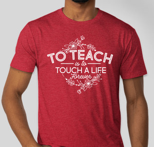 To Teach is to Touch a life