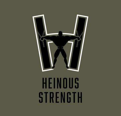 Heinous Strength Strongman Shirts! shirt design - zoomed