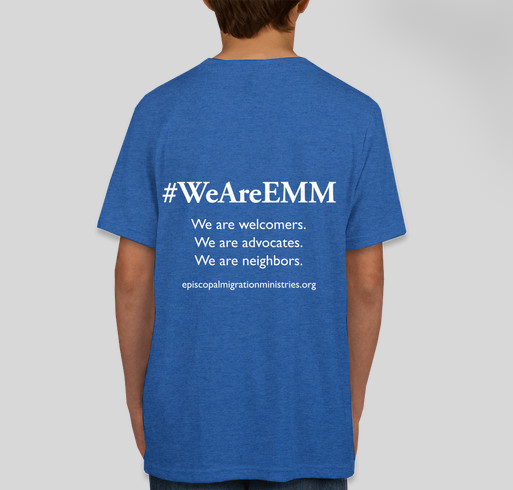 #WeAreEMM - Episcopal Migration Ministries Apparel Fundraiser Fundraiser - unisex shirt design - back