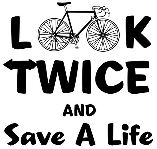 Look Twice and Save A Life - In Loving Memory of Drew Dietrich shirt design - zoomed
