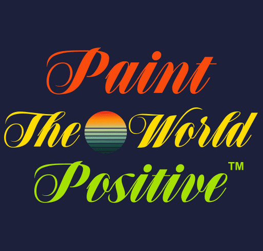 PAINT THE WORLD POSITIVE™ shirt design - zoomed