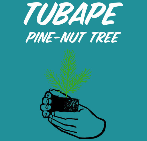 Protecting our Tubape (Pine-nut Trees) shirt design - zoomed