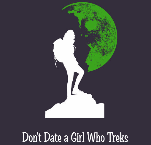 FILM PROJECT: Don't Date a Girl Who Treks shirt design - zoomed