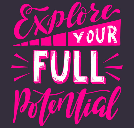 Girls Reaching All Concepts of Excellence "Explore Your Full Potential" (Pink) Campaign shirt design - zoomed