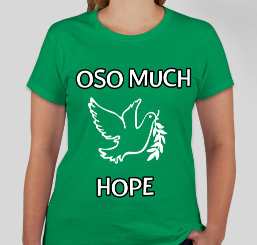 Oso Much Hope T-Shirt Fundraiser for Victims of the 530 Mudslide Fundraiser - unisex shirt design - front