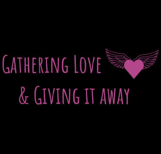 Gathering Love & Giving it Away shirt design - zoomed