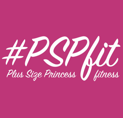 #PSPfit: Plus Size Princess Fitness shirt design - zoomed