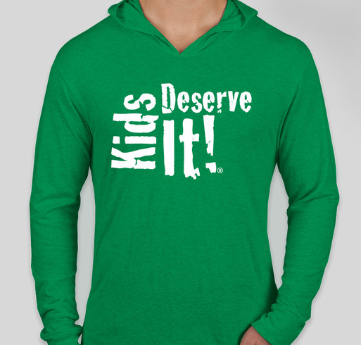 Kids Deserve It! - Hooded Long Sleeve Tees Fundraiser - unisex shirt design - front
