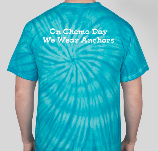 On Chemo Day We Wear Anchors Fundraiser - unisex shirt design - back