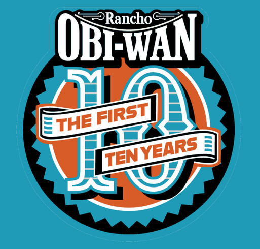 Rancho Obi-Wan 10th Anniversary Fundraiser shirt design - zoomed