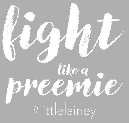 Fight Like a Preemie! - Support Lainey Lewis shirt design - zoomed