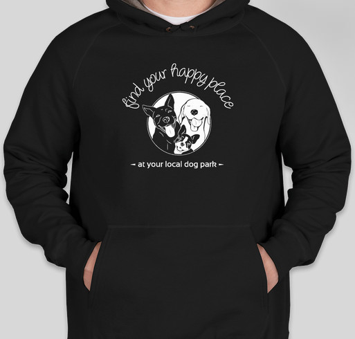 find your happy place - at your local dog park! Fundraiser - unisex shirt design - front