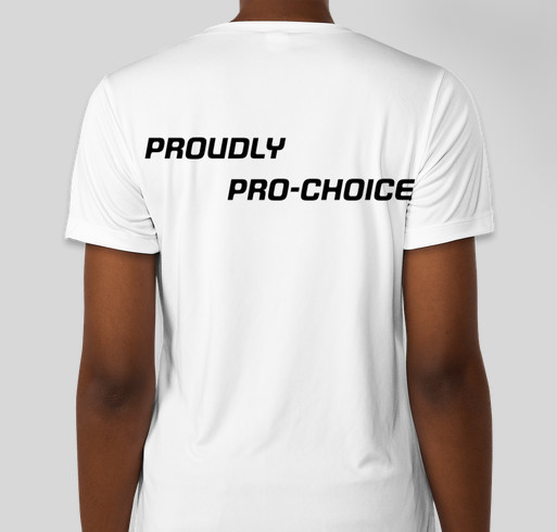 BE PRO-CHOICE PROUD WHILE YOU WORK OUT!!!!!!! Fundraiser - unisex shirt design - back