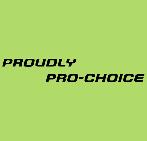 BE PRO-CHOICE PROUD WHILE YOU WORK OUT!!!!!!! shirt design - zoomed