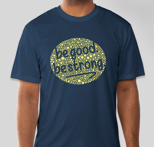 be good. be strong. Fundraiser - unisex shirt design - front