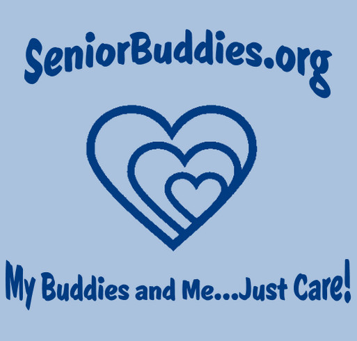 SeniorBuddies.org (NFP) | My Buddies and Me...Just Care! Seniors, Buddies, Mentors Working Together! shirt design - zoomed