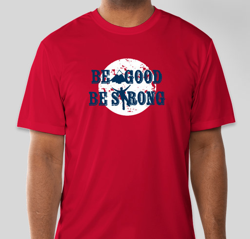 Be Good. Be Strong. Fundraiser - unisex shirt design - front