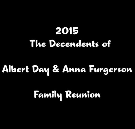 Desendents of Albert Day & Anna Furgerson 2015 Family Reunion shirt design - zoomed