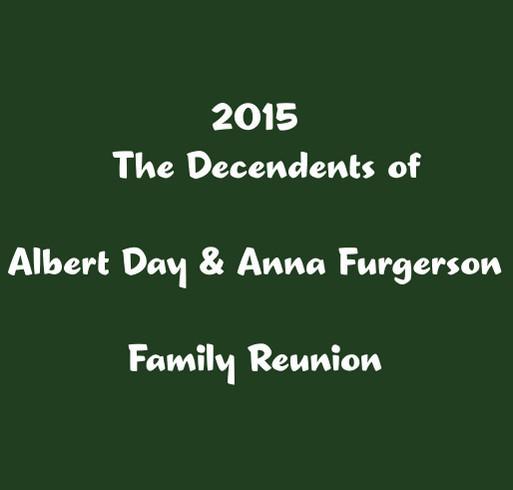Desendents of Albert Day & Anna Furgerson 2015 Family Reunion shirt design - zoomed
