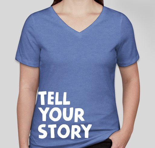 Tell Your Story - Ladies Tees Fundraiser - unisex shirt design - front