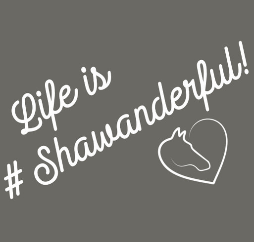 Life is #Shawanderful shirt design - zoomed