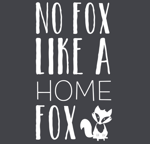 No Fox Like a Home Fox (BABY/TODDLER) shirt design - zoomed