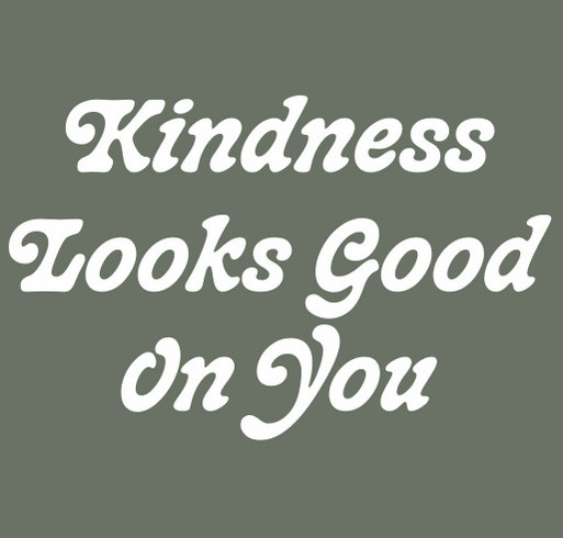 Kindness Looks Good On You shirt design - zoomed