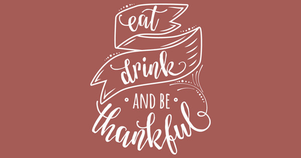eat drink and be thankful
